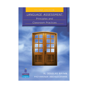 Language Assessment Principles and Classroom Practice Second Edition