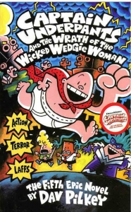  Captain Underpants and the Wrath of the Wicked Wedgie Woman (Captain Underpants 5)