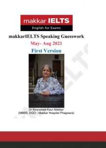 Makkar IELTS Speaking Guesswork May - Aug 2021