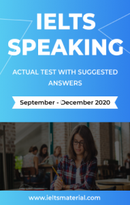 IELTS Speaking  Actual tests September – December 2020 