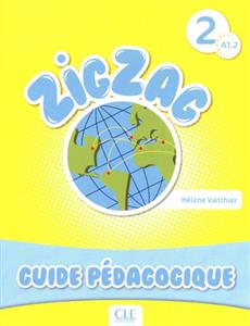 Zigzag 2 - Niveau A1.2 - Guide pedagogique