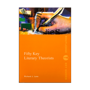 Fifty Key Literary Theorists 