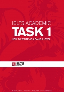 IELTS Academic and General Task 1: How to Write at a Band 9 Level