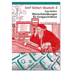  (Wortschatzübungen für Fortgeschrittene UNI? SICHER 3 (B2-C1-C2