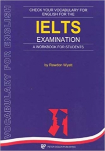 Check your Vocabulary for English for the IELTS Examination 