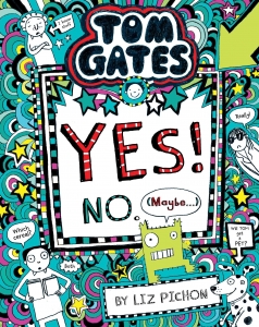 Tom Gates #8: Yes! No (Maybe...) Liz Pichon