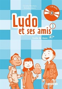 Ludo et ses amis 3 niv.A1.+ - Guide pedagogique + 2 