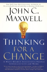 Thinking for a Change by John C. Maxwell