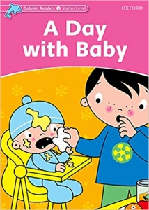 Dolphin Readers Starter:A Day with Baby (Story+WB+CD)