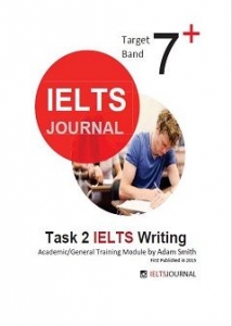 IELTS Journal Target Band 7: Task 2 IELTS Writing – Academic/General Training Module