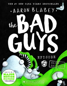  The Bad Guys Episode 6: Alien vs Bad Guys by Aaron Blabey 