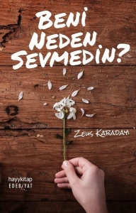 Beni Neden Sevmedin? by Zeus Kabadayı 