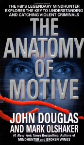 The Anatomy of Motive by John E. Douglas