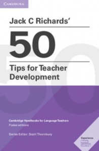 Jack C Richards' 50 Tips for Teacher Development - Cambridge