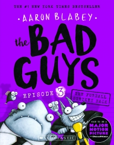 The Bad Guys: Episode 3 the Furball Strikes Back by Aaron Blabey