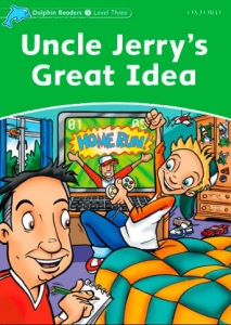 Dolphin Readers 3:Uncle Jerrys Great Idea(Story+WB+CD)