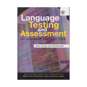 Language Testing and Assessment by Fulcher-Davidson