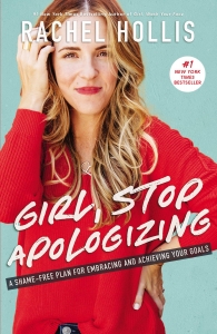 Girl Stop Apologizing by Rachel Hollis