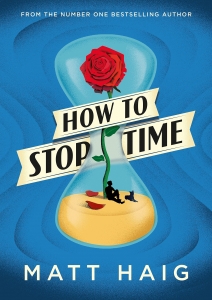 How To Stop Time  Matt Haig 