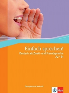  Einfach sprechen! A2-B1: Deutsch als Zweit- und Fremdsprache