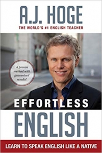  Effortless English: Learn to speak English Like a Native  A.J .Hoge