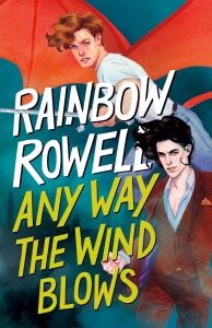 Any Way the Wind Blows by Rainbow Rowell 
