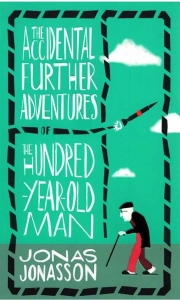 The Accidental Further Adventures of the Hundred Year Old Man - The Hundred Year Old Man 2