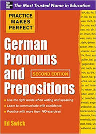 Practice Makes Perfect: German Pronouns and Prepositions