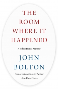  The Room Where It Happened: A White House Memoir John Bolton