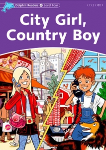 Dolphin Readers 4:City Girl, Country Boy(Story+WB)