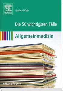 Die 50 wichtigsten Fälle Allgemeinmedizin