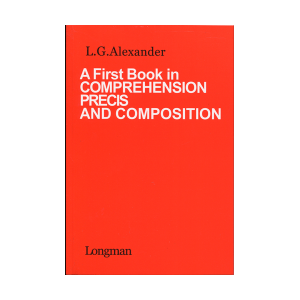 A First Book in comprehension precis and composition 