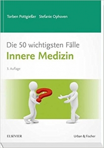   Die 50 wichtigsten Fälle Innere Medizin