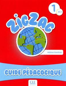 Zigzag 1 - Niveau A1.1 - Guide pedagogique