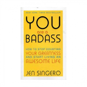 You Are a Badass by Jen Sincero