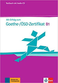 MIT Erfolg Zum Goethe-Zertifikat: Testbuch B1 MIT CD