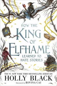  کتاب How the King of Elfhame Learned to Hate Stories by Holly Black  رنگی