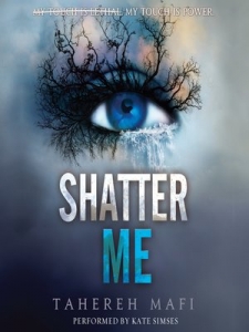 Shatter Me (Shatter Me, 1) by Tahereh Mafi 