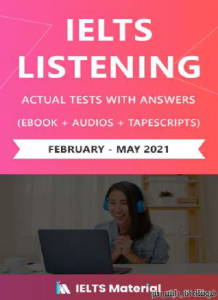 IELTS Listening Actual Tests  February - May 2021