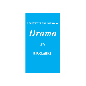 The Growth and Nature of Drama 