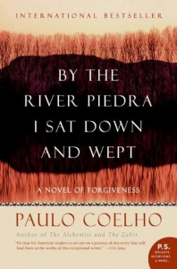 By the River Piedra I Sat Down and Wept by Paulo Coelho 