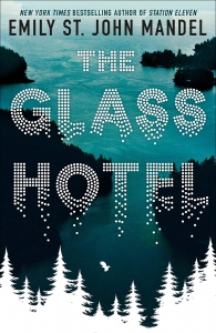 The Glass Hotel by Emily St. John Mandel