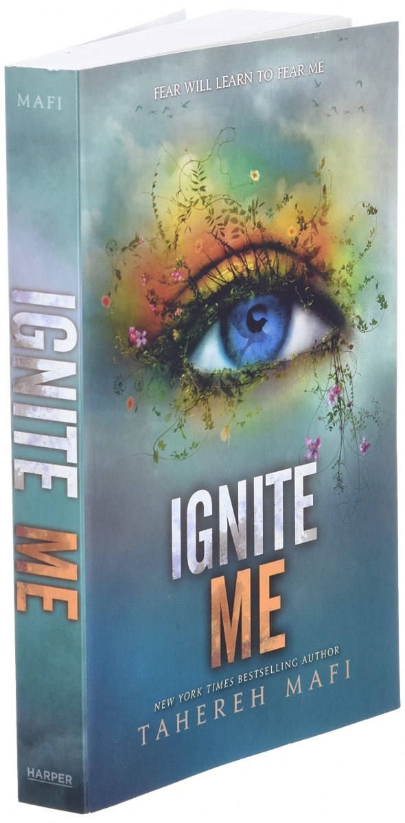 Ignite Me (Shatter Me Book 3) by Tahereh Mafi 