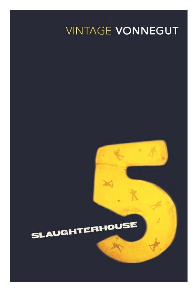 Slaughterhouse Five by Kurt Vonnegut