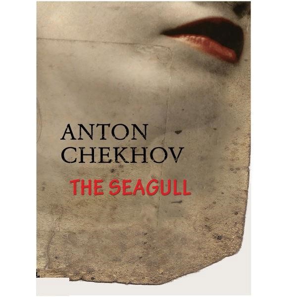 The Seagull by Anton Chekhov