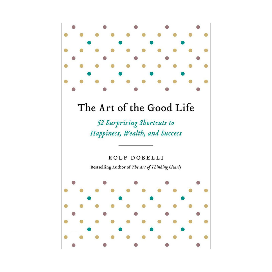 The Art of the Good Life  