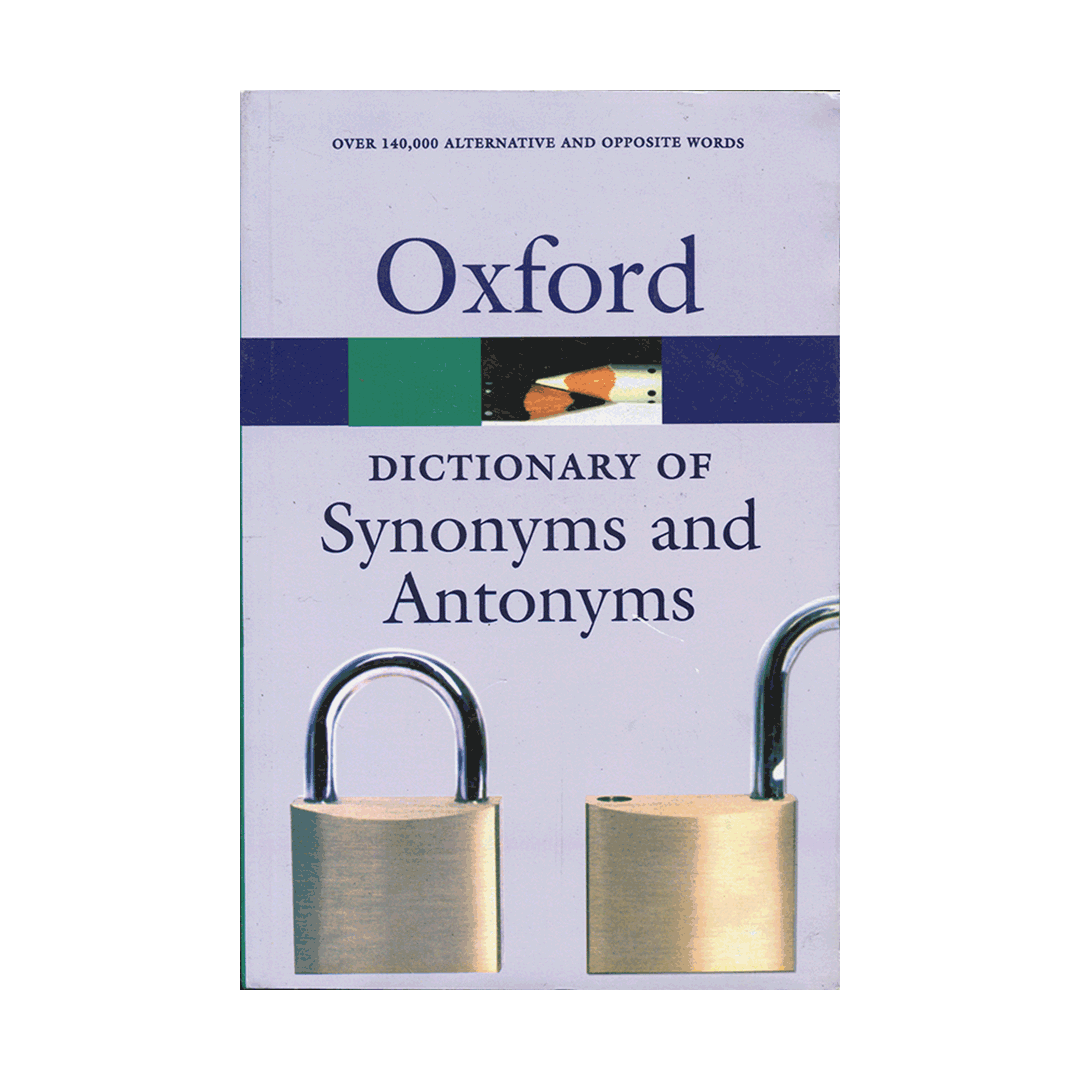 The Oxford Dictionary of Synonyms and Antonyms third Edition