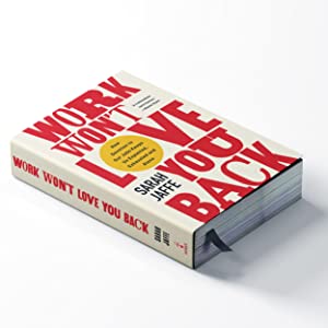  کتاب Work Won't Love You Back by Sarah Jaffe