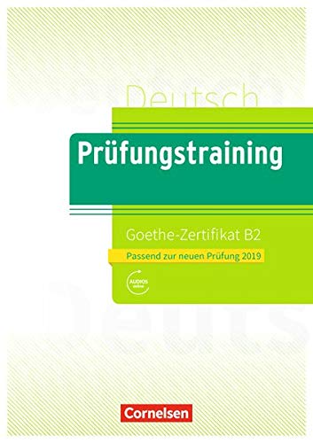 Prufungstraining DaF: Goethe-Zertifikat B2 2019 