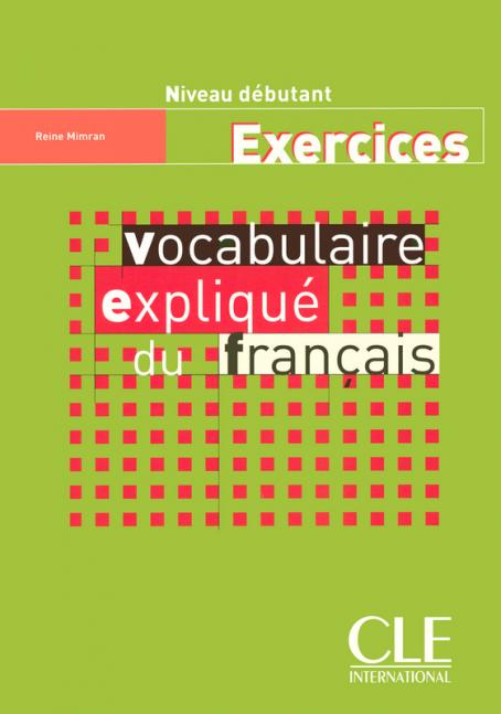 Vocabulaire explique du français - debutant - Exercices 